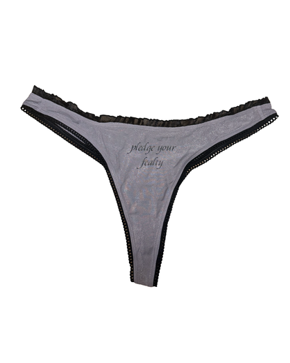 Perfectly Imperfect Pledge Your Fealty Thong 